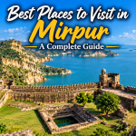 Best Places to Visit in Mirpur: A Complete Guide