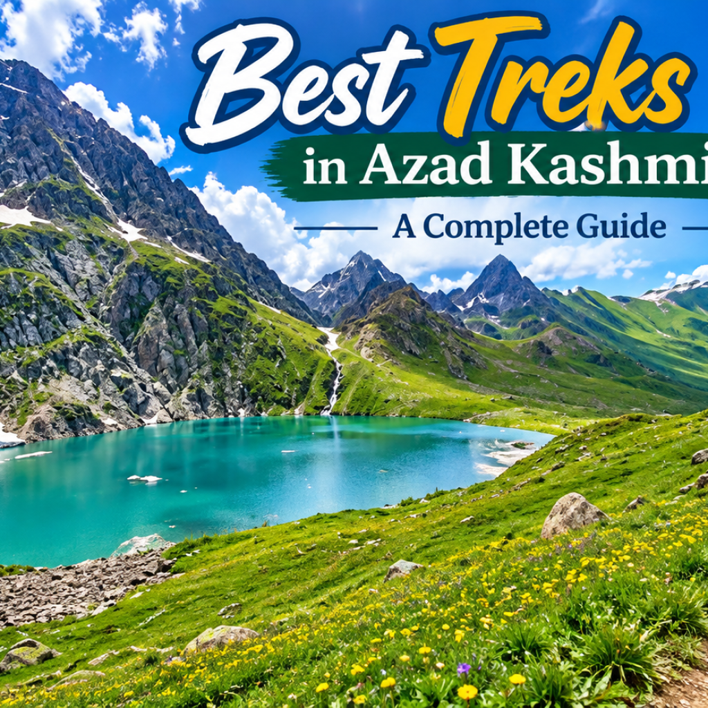 Best Treks in Azad Kashmir: A Complete Guide